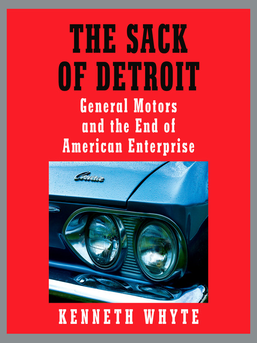 Title details for The Sack of Detroit by Kenneth Whyte - Available
